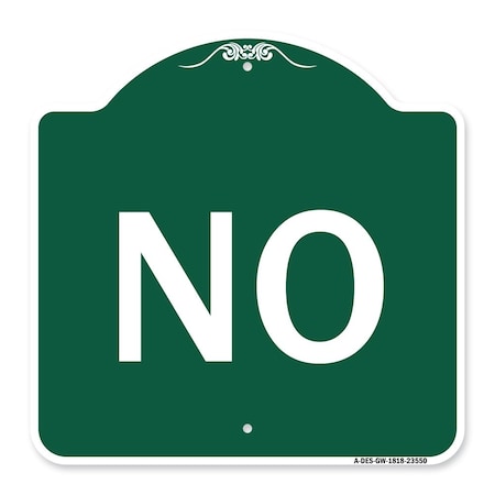 Signmission Designer Series Sign-No, Green & White Aluminum Architectural Sign, 18" x 18", GW-1818-23550 A-DES-GW-1818-23550